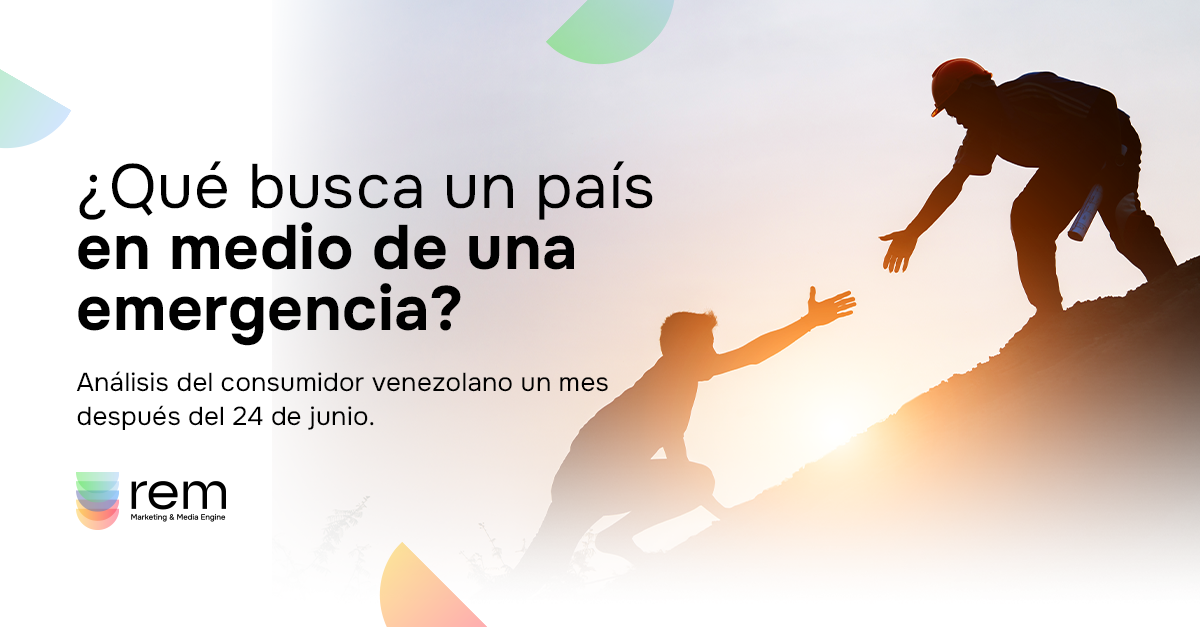¿Qué busca un país en medio de una emergencia?  Análisis del consumidor venezolano un mes después del 24 de junio.