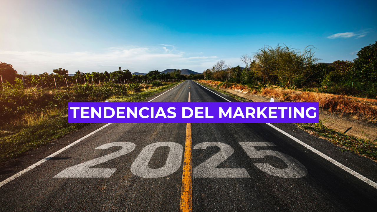 Las 10 tendencias de marketing que transformarán 2025: El Futuro ya está aquí